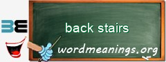 WordMeaning blackboard for back stairs